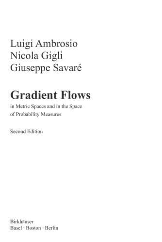 Gradient Flows: In Metric Spaces and in the Space of Probability Measures (Lectures in Mathematics. ETH Zürich)