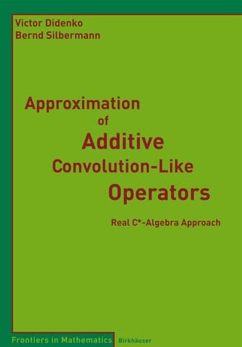 Approximation of Additive Convolution-Like Operators Real C*-Algebra Approach