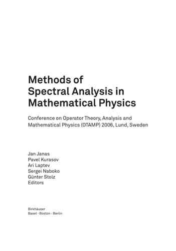 Methods of Spectral Analysis in Mathematical Physics Conference on Operator Theory, Analysis and Mathematical Physics (OTAMP) 2006, Lund, Sweden