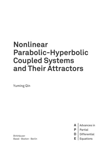 Nonlinear Parabolic-Hyperbolic Coupled Systems and Their Attractors (Operator Theory: Advances and Applications, 184)