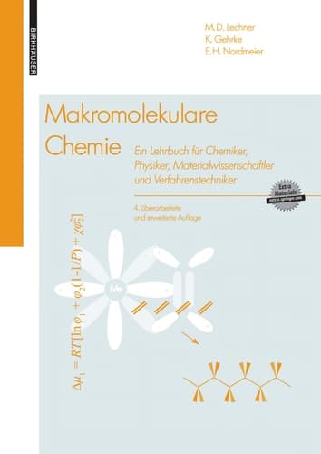 Makromolekulare Chemie: Ein Lehrbuch für Chemiker, Physiker, Materialwissenschaftler und Verfahrenstechniker, 4. überarbeitete und erweiterte Auflage (German Edition)