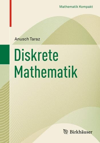 Diskrete Mathematik Grundlagen und Methoden