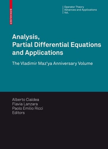 Analysis, Partial Differential Equations and Applications The Vladimir Maz'ya Anniversary Volume