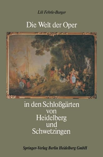 Die Welt der Oper in den Schlossgärten von Heidelberg und Schwetzingen (German Edition)