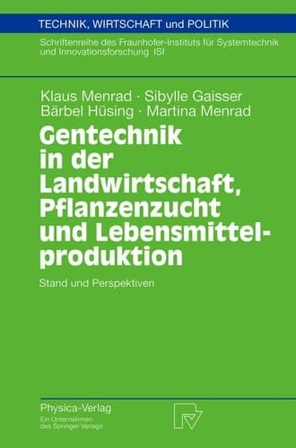 Gentechnik in der Landwirtschaft, Pflanzenzucht und Lebensmittelproduktion Stand und Perspektiven