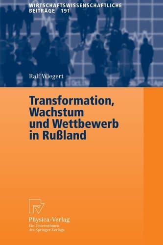 Transformation, Wachstum und Wettbewerb in Rußland mit 41 Tabellen