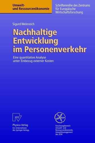 Nachhaltige Entwicklung im Personenverkehr eine quantitative Analyse unter Einbezug externer Kosten ; mit 38 Tabellen
