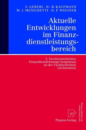 Aktuelle Entwicklungen im Finanzdienstleistungsbereich 3. Liechtensteinisches Finanzdienstleistungs-Symposium an der Fachhochschule Liechtenstein