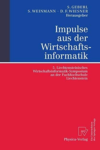 Impulse aus der Wirtschaftsinformatik 5. Liechtensteinisches Wirtschaftsinformatik-Symposium an der Fachhochschule Liechtenstein