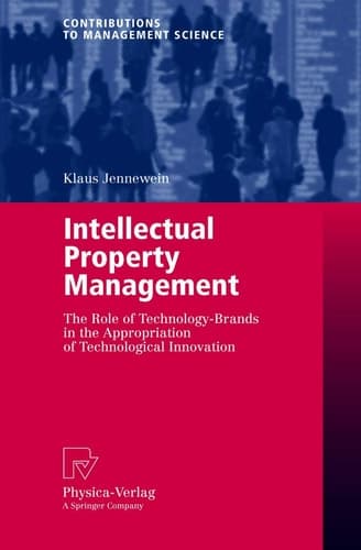 Intellectual Property Management The Role of Technology-Brands in the Appropriation of Technological Innovation