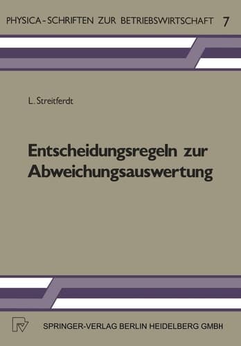 Entscheidungsregeln zur Abweichungsauswertung Ein Beitrag zur betriebswirtschaftlichen Abweichungsanalyse