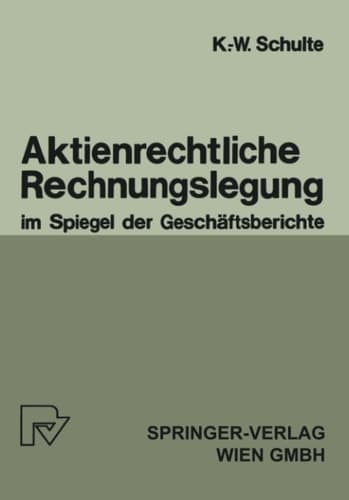 Aktienrechtliche Rechnungslegung im Spiegel der Geschäftsberichte