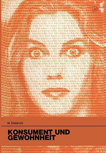 Konsument und Gewohnheit Eine theoretische und empirische Untersuchung zum habituellen Kaufverhalten