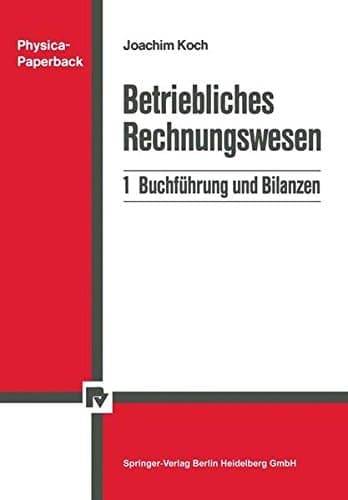 Betriebliches Rechnungswesen Buchführung und Bilanzen / Unter Mitarb. von R. von Pikarski ...