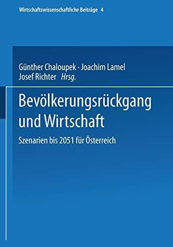 Bevölkerungsrückgang und Wirtschaft Szenarien bis 2051 für Österreich