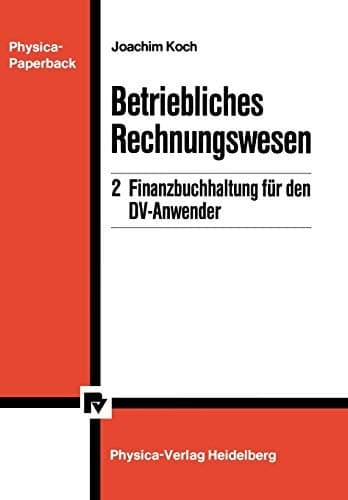 Betriebliches Rechnungswesen 2 Finanzbuchhaltung für den DV-Anwender