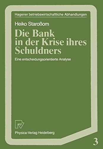Die Bank in der Krise ihres Schuldners Eine entscheidungsorientierte Analyse