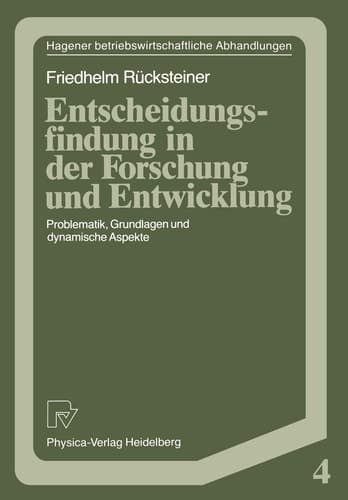 Entscheidungsfindung in der Forschung und Entwicklung Problematik, Grundlagen und dynamische Aspekte
