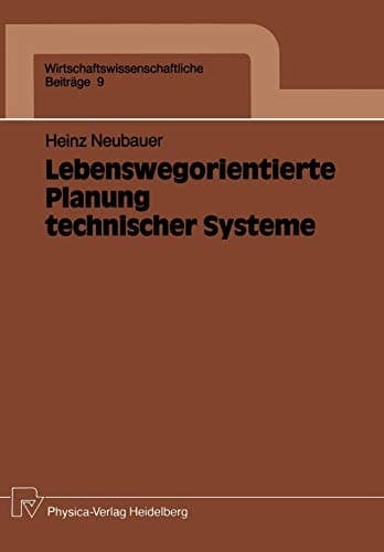 Lebenswegorientierte Planung technischer Systeme