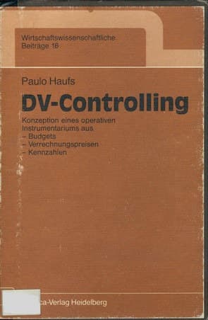 DV-Controlling Konzeption eines operativen Instrumentariums aus — Budgets — Verrechnungspreisen — Kennzahlen