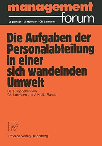 Die Aufgabe der Personalabteilung in einer sich wandelnden Umwelt Festgabe für Peter Benz zum 60. Geburtstag