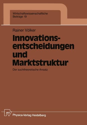 Innovationsentscheidungen und Marktstruktur Der suchtheoretische Ansatz