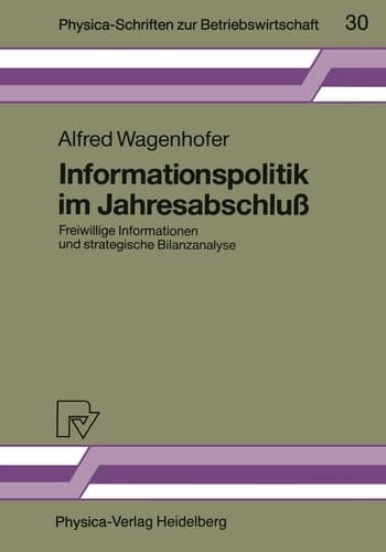 Informationspolitik im Jahresabschluß Freiwillige Informationen und strategische Bilanzanalyse