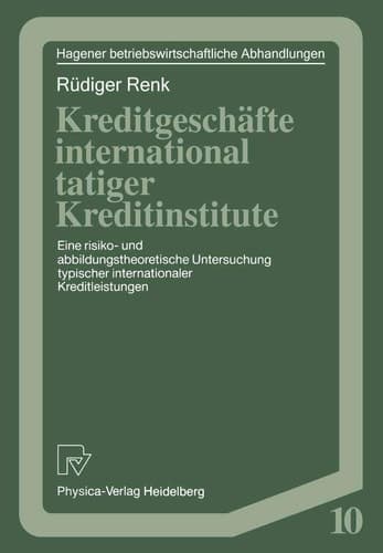 Kreditgeschäfte international tätiger Kreditinstitute Eine risiko- und abbildungstheoretische Untersuchung typischer internationaler Kreditleistungen