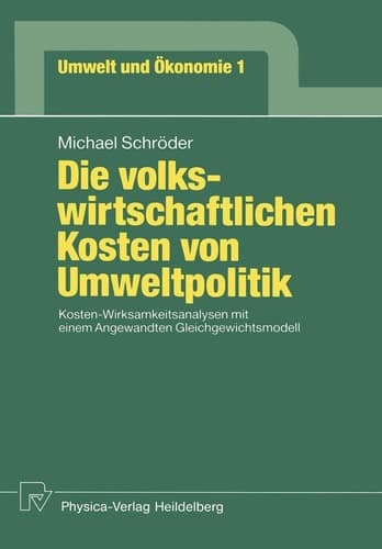 Die volkswirtschaftlichen Kosten von Umweltpolitik Kosten-Wirksamkeitsanalysen mit einem Angewandten Gleichgewichtsmodell