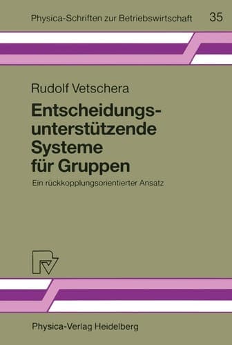 Entscheidungsunterstützende Systeme für Gruppen Ein rückkopplungsorientierter Ansatz