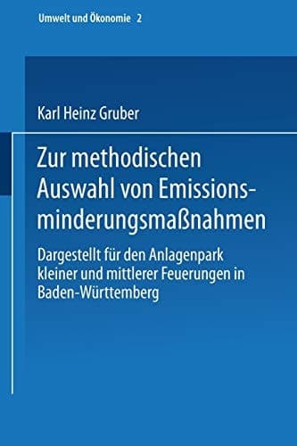Zur methodischen Auswahl von Emissionsminderungsmaßnahmen Dargestellt für den Anlagenpark kleiner und mittlerer Feuerungen in Baden-Württemberg