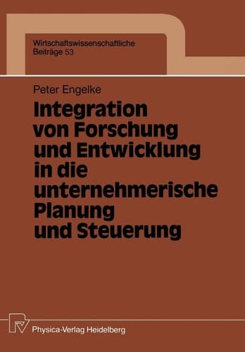 Integration von Forschung und Entwicklung in die unternehmerische Planung und Steuerung