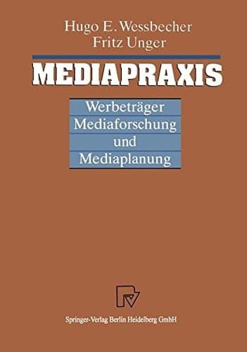 Mediapraxis Werbeträger, Mediaforschung und Mediaplanung