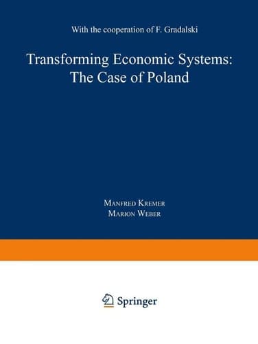 Transforming Economic Systems: The Case of Poland: With the Cooperation of Feliks Gradalski (Contributions to Economics)