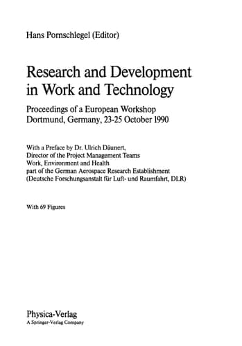 Research and Development in Work and Technology: Proceedings of a European Workshop Dortmund, Germany, 23–25 October 1990