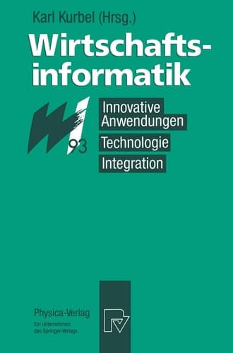 Wirtschaftsinformatik ′93 Innovative Anwendungen, Technologie, Integration. 8. – 10. März 1993, Münster