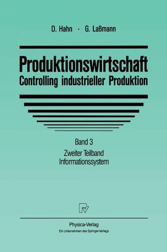 Produktionswirtschaft - Controlling industrieller Produktion Band 3 Zweiter Teilband Informationssystem