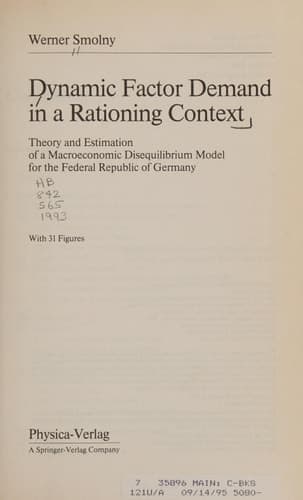 Dynamic Factor Demand in a Rationing Context: Theory and Estimation of a Macroeconomic Disequilibrium Model for the Federal Republic of Germany (Studies in Contemporary Economics)
