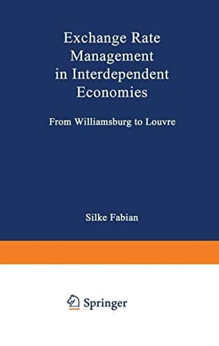 Exchange Rate Management in Interdependent Economies From Williamsburg to Louvre