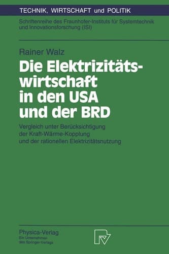 Die Elektrizitätswirtschaft in den USA und der BRD: Vergleich unter Berücksichtigung der Kraft-Wärme-Kopplung und der rationellen Elektrizitätsnutzung ... Wirtschaft und Politik, 6) (German Edition)