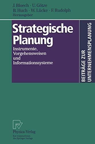 Strategische Planung Instrumente, Vorgehensweisen und Informationssysteme