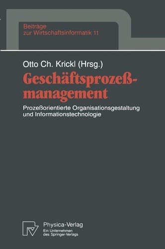 Geschäftsprozeßmanagement Prozeßorientierte Organisationsgestaltung und Informationstechnologie