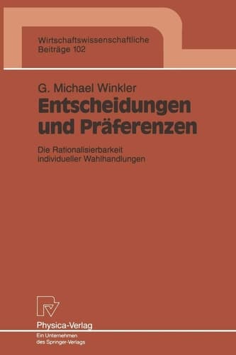 Entscheidungen und Präferenzen Die Rationalisierbarkeit individueller Wahlhandlungen
