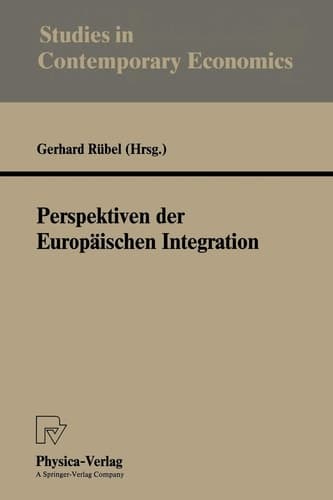 Perspektiven der Europäischen Integration (Studies in Contemporary Economics) (German Edition)