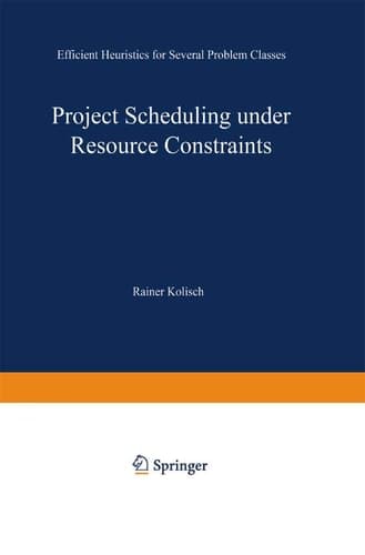 Project Scheduling under Resource Constraints: Efficient Heuristics for Several Problem Classes (Production and Logistics)