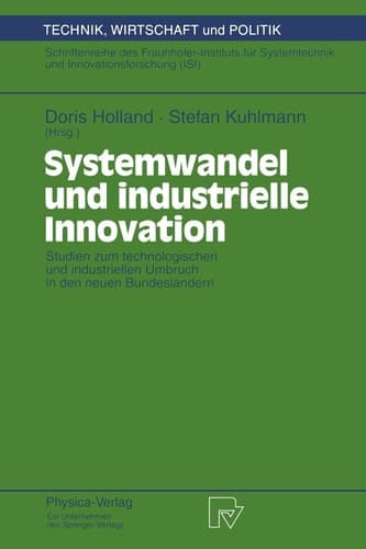 Systemwandel und industrielle Innovation: Studien zum technologischen und industriellen Umbruch in den neuen Bundesländern (Technik, Wirtschaft und Politik, 16) (German Edition)