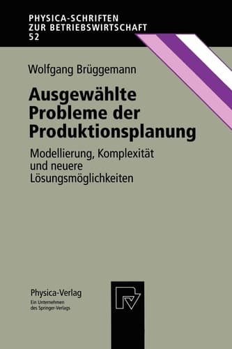 Ausgewählte Probleme der Produktionsplanung Modellierung, Komplexität und neuere Lösungsmöglichkeiten
