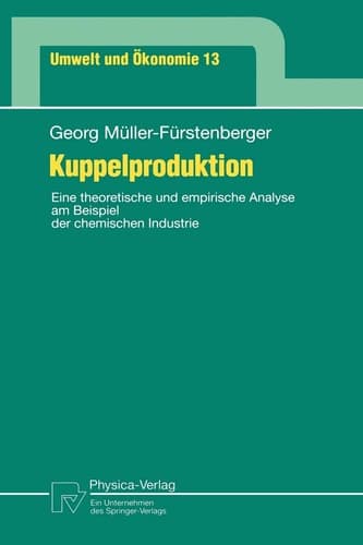 Kuppelproduktion Eine theoretische und empirische Analyse am Beispiel der chemischen Industrie