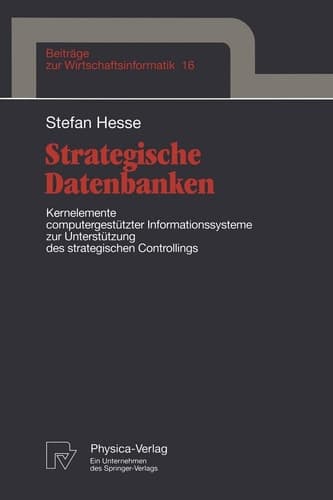 Strategische Datenbanken Kernelemente computergestützter Infomationssysteme zur Unterstützung des strategischen Controllings