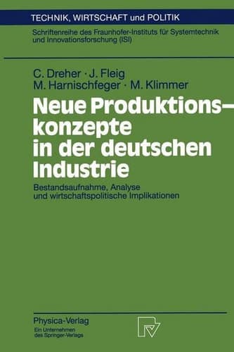 Neue Produktionskonzepte in der deutschen Industrie Bestandsaufnahme, Analyse und wirtschaftspolitische Implikationen